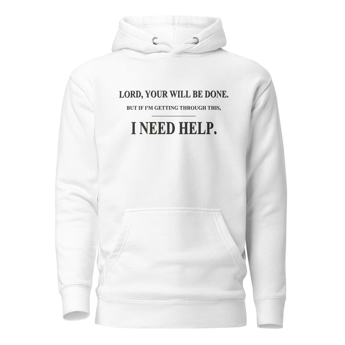 White DESCENT faith hoodie, front view showing Your Will Be Done and I Need Help lettering