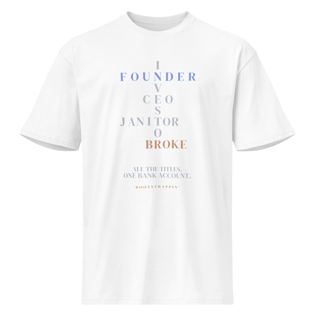 White Founder Crossword T-shirt with All the Titles. One Bank Account. front graphic — Bootstrappin’ by 7000 Foot Faith