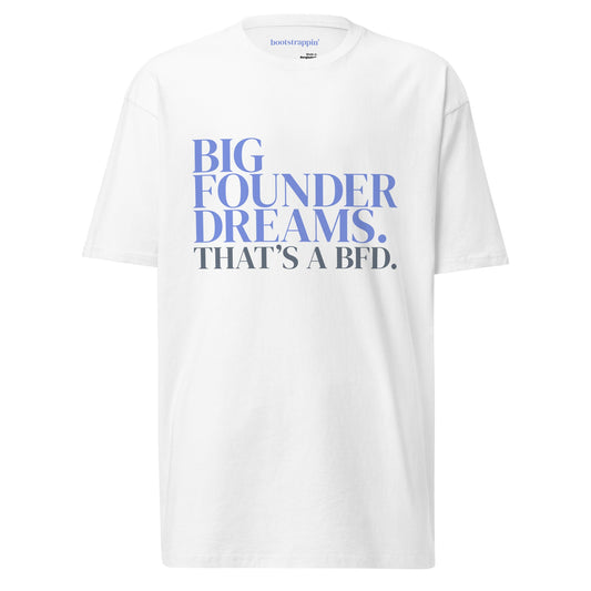 White BIG FOUNDER DREAMS THAT'S A BFD heavyweight graphic T-shirt, front view