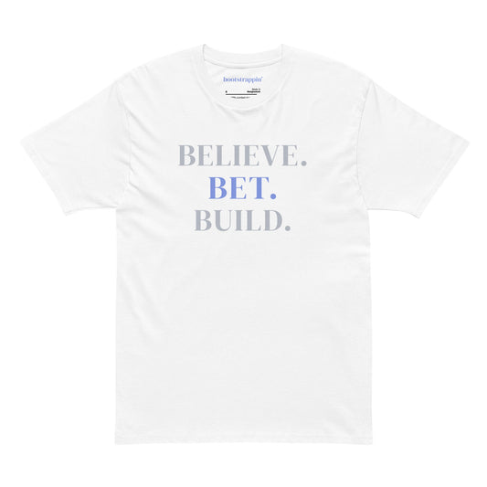 White Bootstrappin’ men’s BELIEVE. BET. BUILD. tee — front