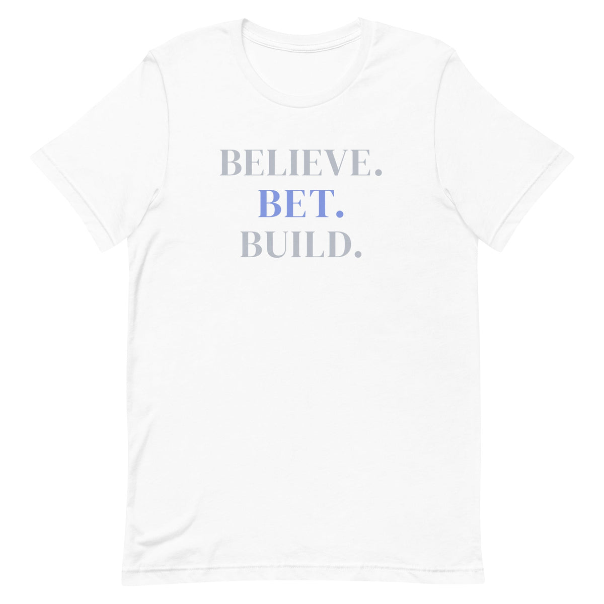 White Bootstrappin’ BELIEVE. BET. BUILD. women’s founder tee — front mockup
