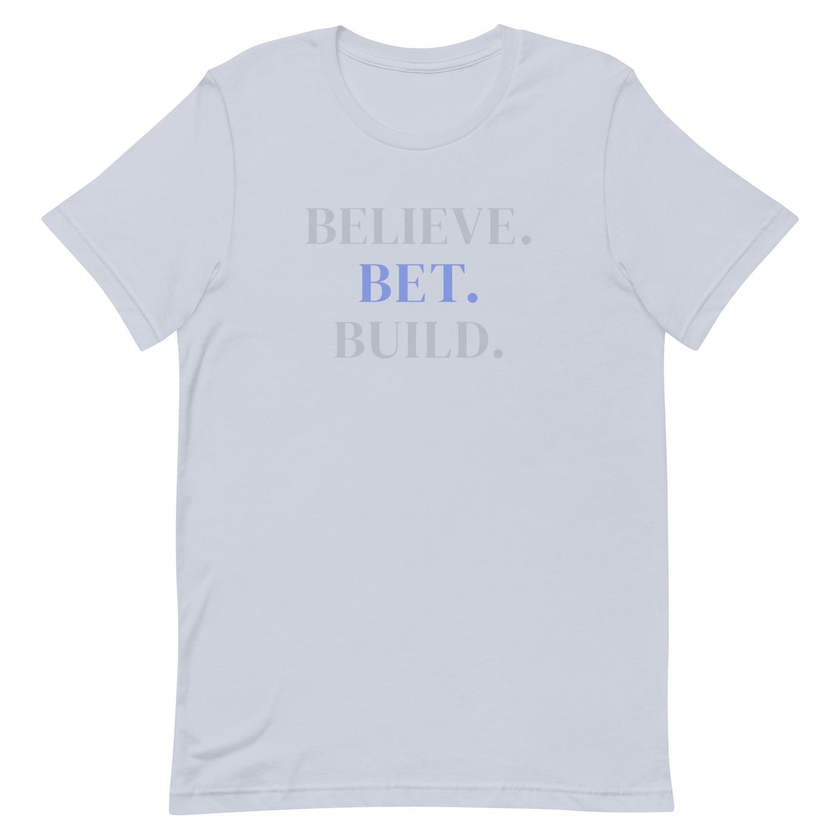 Light Blue Bootstrappin’ BELIEVE. BET. BUILD. women’s founder tee — front mockup
