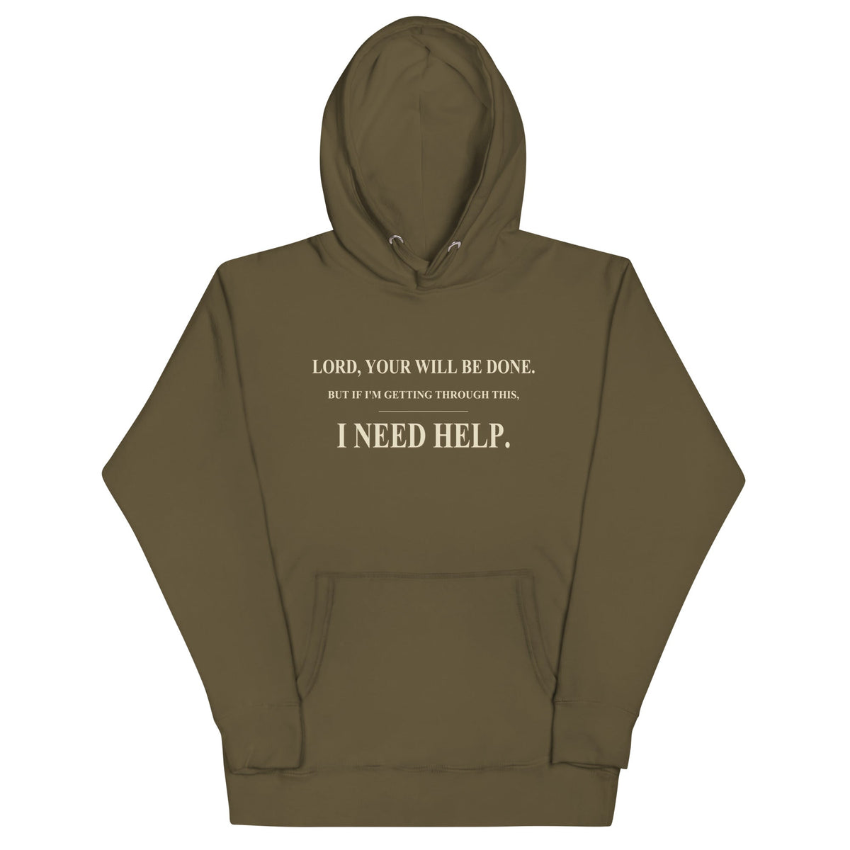Military Green DESCENT faith hoodie, front view showing Your Will Be Done and I Need Help lettering